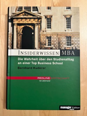 gebrauchtes Buch – Bernhard Kuderer – Insiderwissen MBA - Die Wahrheit über den Studienalltag an einer Top Business School