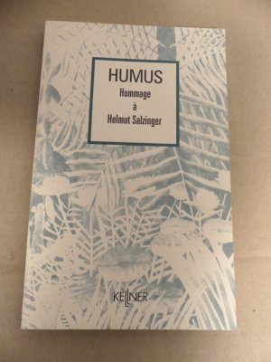 Humus. Hommage à Helmut Salzinger.