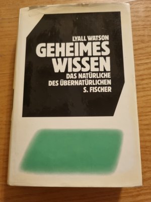 gebrauchtes Buch – Lyall Watson – Geheimes Wissen. Das Natürliche des Übernatürlichen.