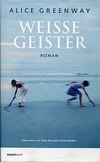 gebrauchtes Buch – Alice Greenway – Weiße Geister., Roman.