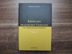 Kritik der praktischen Vernunft und andere kritische Schriften. Werke in sechs Bänden, Band 3.