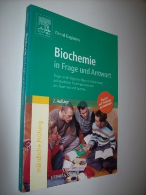 Biochemie in Frage und Antwort - Fragen und Fallgeschichten zur Vorbereitung auf mündliche Prüfungen während des Semesters und Examen