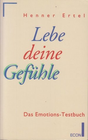 Lebe deine Gefühle - Das Emotions Testbuch -