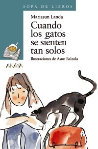 neues Buch – Landa, Mariasun – Cuando los gatos se sienten tan solos. Edad: 12+.