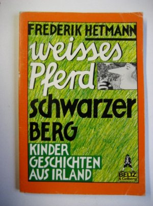 gebrauchtes Buch – Frederik Hetmann – Weisses Pferd, schwarzer Berg