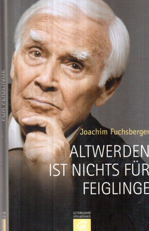 gebrauchtes Buch – Joachim Fuchsberge – Altwerden ist nichts für Feiglinge