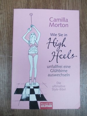 Wie Sie in High Heels unfallfrei eine Glühbirne auswechseln - Die ultimative Style-Bibel