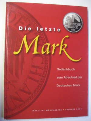 Die letzte Mark Gedenkbuch zum Abschied der Deutschen Mark - Inkl. Münzhalter u. Münzen