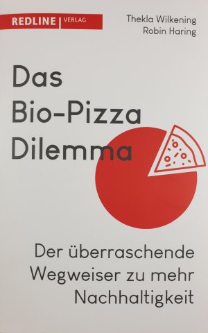 gebrauchtes Buch – Wilkening, Thekla; Haring – Das Bio-Pizza Dilemma - Der überraschende Wegweiser zu mehr Nachhaltigkeit