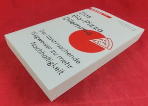 gebrauchtes Buch – Wilkening, Thekla; Haring – Das Bio-Pizza Dilemma - Der überraschende Wegweiser zu mehr Nachhaltigkeit