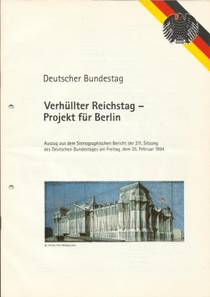 gebrauchtes Buch – 1. Deutscher Bundestag 2 – 1. Verhüllter Reichstag - Projekt für Berlin. Auszug aus dem Stenographischen Bericht der 211. Sitzung des Deutschen Bundestages am Freitag, dem 25. Februar 1994 2. INFO BLATT Verhüllter Reichstag Berlin 1971-1995 3. Der Reichstag und urbane Projekte (Buch) 4. Verhüllter / Wrapped Reichstag 1971-1995 Das Buch zum Projekt The Project Book