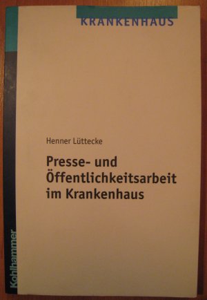 gebrauchtes Buch – Henner Lüttecke – Presse- und Öffentlichkeitsarbeit im Krankenhaus