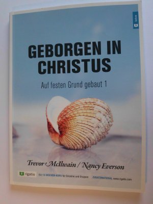 gebrauchtes Buch – McIlwain, Trevor; Everson – Geborgen in Christus - Auf festen Grund gebaut 1