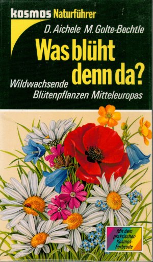 gebrauchtes Buch – Aichele, Dietmar; Golte-Bechtle – Was blüht denn da ?