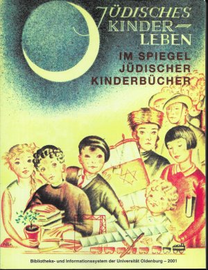 Jüdisches Kinderleben im Spiegel jüdischer Kinderbücher. Eine Ausstellung der Universitätsbibliothek Oldenburg mit dem Kindheitsmuseum Marburg. 2 Bände […]