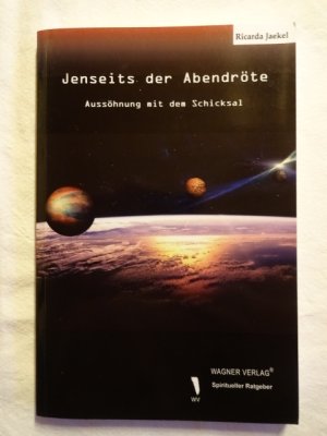 gebrauchtes Buch – Ricarda Jaekel – Jenseits der Abendröte - Aussöhnung mit dem Schicksal