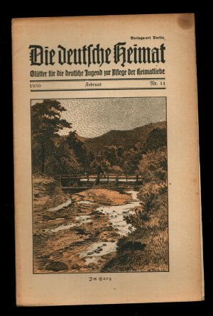 Die deutsche Heimat. Blätter für die deutsche Jugend zur Pflege der Heimatliebe 1930 Februar Nr. 11(in Frakturschrift,Plakatschrift) Im Harz