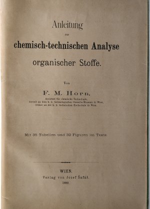 antiquarisches Buch – F. M. Horn – Anleitung zur chemisch-technischen Analyse organischer Stoffe