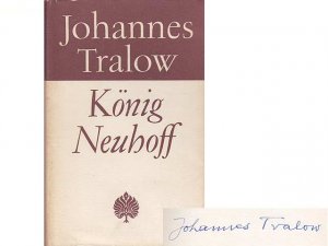 Büchersammlung "Johannes Tralow". 5 Titel. 1.) Der Eunuch, Roman 2.) Malchatun 3.) König Neuhoff, Roman, Ausgewählte Werke in Einzelausgaben 4.) Cormwell […]