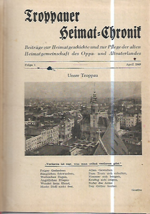 Troppauer Heimatchronik. Beiträge zur Heimatgeschichte und zur Pflege der alten ,Heimatgemeinschaft des Oppa- uns Altvaterlandes.; Folge 1 April 1939 […]