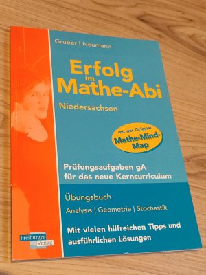 gebrauchtes Buch – Gruber, Helmut; Neumann – Erfolg im Mathe-Abi Niedersachsen Prfungsaufgaben gA fr das neue Kernkurriculum - bungsbuch fr Analysis, Geometrie, Stochastik Mit vielen hilfreichen Tipps und ausfhrlichen Lsungen