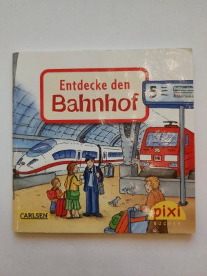 gebrauchtes Buch – Simone Nettingsmeier – Entdecke den Bahnhof (Pixi-Serie 210 - Nr. 1901)