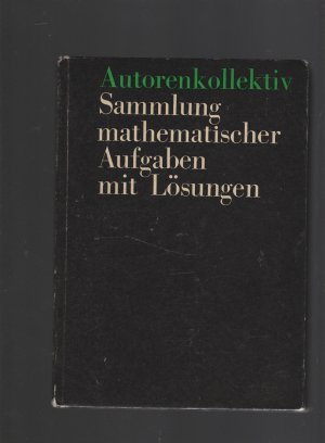 Sammlung mathematischer Aufgaben mit Lösungen