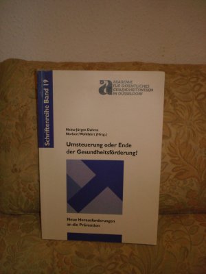 Umsteuerung oder Ende der Gesundheitsförderung? - Neue Herausforderungen an die Prävention