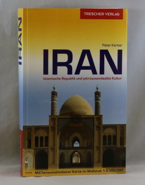 gebrauchtes Buch – Peter Kerber – Reiseführer Iran - Islamische Republik und jahrtausendealte Kultur