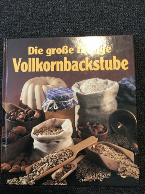 Die große farbige Vollkornbackstube