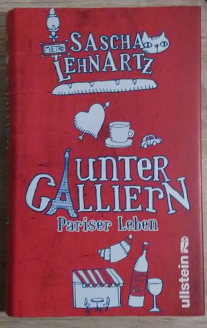 gebrauchtes Buch – Sascha Lehnartz – Unter Galliern - Pariser Leben