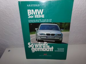 BMW 3er Reihe 4/98 bis 2/05 - So wird's gemacht - Band 116