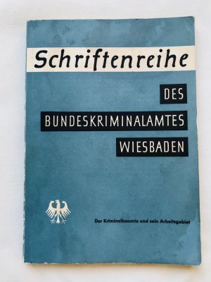 antiquarisches Buch – Bundeskriminalamt Wiesbaden  – Schriftenreihe des Bundeskriminalamtes Wiesbaden - Der Kriminalbeamte und sein Arbeitsgebiet