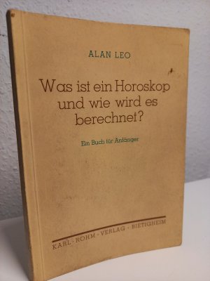 Astrologische Lehrbücher Nr.2/ Was ist ein Horoskop und wie wird es berechnet? - Ein Buch für Anfänger