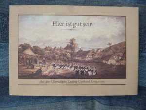 gebrauchtes Buch – Hier ist gut sein. Aus den Uferpredigten Ludwig Gotthard Kosegartens