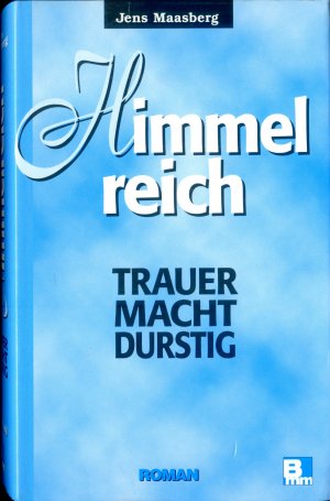 Himmelreich - Trauer macht durstig