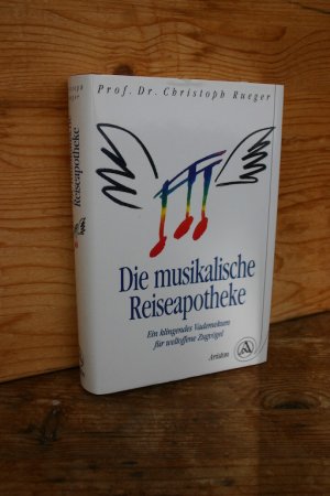 Die musikalische Reiseapotheke. Ein klingendes Vademekum für weltoffene Zugvögel