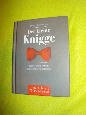 Der kleine Knigge -Sicher zum Erfolg mit gutem Benehmen