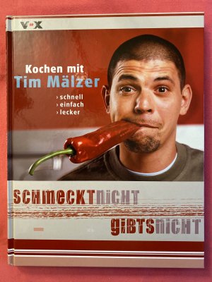 Schmeckt nicht - gibts nicht - Kochen mit Tim Mälzer schnell einfach lecker