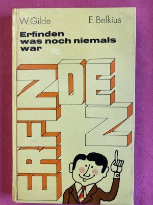 gebrauchtes Buch – Werner Gilde - Edeltraut Belkius – Erfinden was noch niemals war