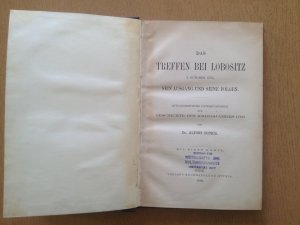 Das Treffen bei Lobositz. (1. Oktober 1756), sein Ausgang und seine Folgen. Quellenkritische Untersuchungen zur Geschichte des Kriegsjahres 1756 - Mit […]