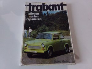 Reparaturanleitung Trabant 601 Trabbi pflegen warten reparieren von 1990