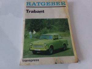 Reparaturanleitung Ratgeber Trabant 601 Trabbi pflegen warten reparieren 1989