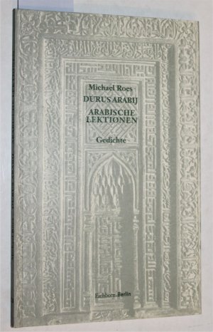 gebrauchtes Buch – Michael Roes – Durus Arabij. Arabische Lektionen. Gedichte.