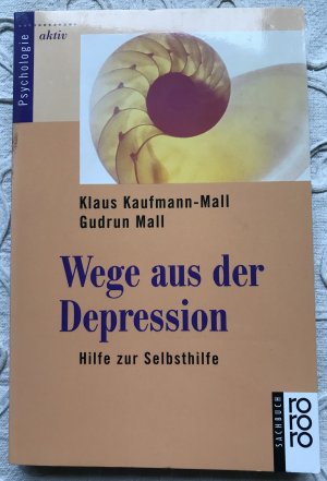 gebrauchtes Buch – Kaufmann-Mall, Klaus; Mall – Wege aus der Depression - Hilfe zur Selbsthilfe