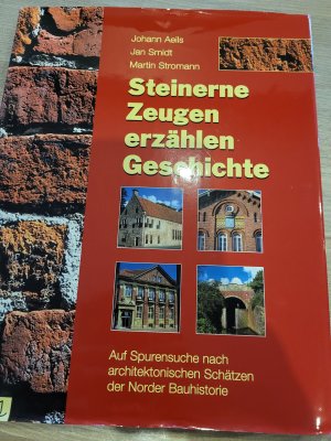 Steinerne Zeugen erzählen Geschichte - Auf Spurensuche nach architektonischen Schätzen der Norder Bauhistorie (ISBN 9789028605121)