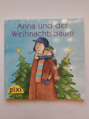 gebrauchtes Buch – Anja Kemmerzell – Anna und der Weihnachtsbaum (Pixi-Serie W18 - Nr. 1218)