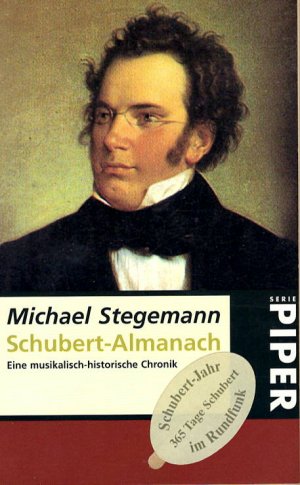 gebrauchtes Buch – Michael Stegemann – Schubert-Almanach - Franz Schubert von Tag zu Tag