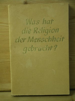 antiquarisches Buch – diverse  – "was hat religion der menschheit gebracht?"