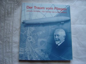 Der Traum vom Fliegen - Johann Schütte - Ein Pionier der Luftschifffahrt